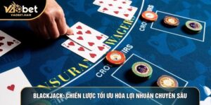 Blackjack: Chiến Lược Tối Ưu Hóa Lợi Nhuận Chuyên Sâu