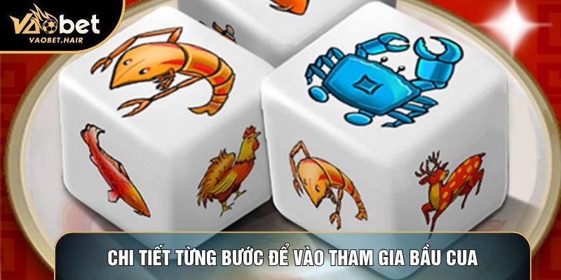 Chi tiết từng bước để vào tham gia bầu cua