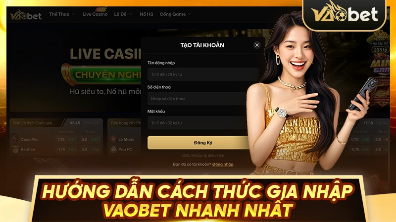 Quy trình đăng ký tài khoản đơn giản, nhập cuộc chỉ trong 5 phút