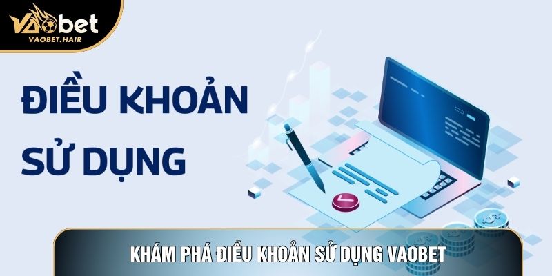 Khám phá điều khoản sử dụng Vaobet