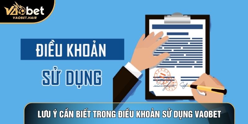Lưu ý cần biết trong điều khoản sử dụng Vaobet
